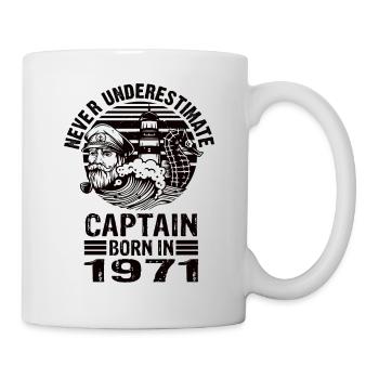 Never Underestimate Captain born in 1971 - Tasse - Weiß - Rechts