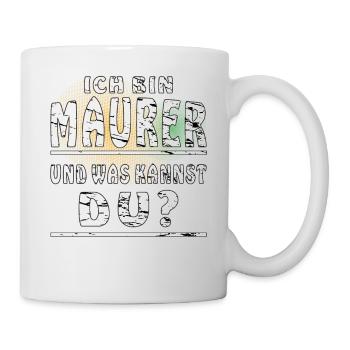 MAURER UND WAS KANNST DU - Tasse - Weiß - Rechts