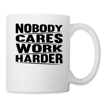 Nobody Cares Work Harder - Gym Fitness Workout Mot - Tasse - Weiß - Rechts