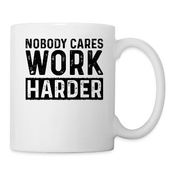 Gym Fitness Workout Motivation - Nobody Cares Work - Mug - white - Right