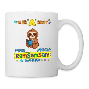 Wer A Sagt Muss Auch Ramsamsam Sagen Kita Erzieher - Tasse - Weiß - Rechts