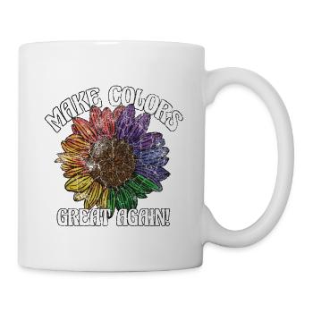Make Colors Great Again Bunte Welt Hippie Farben - Tasse - Weiß - Rechts