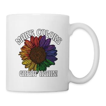Make Colors Great Again Bunte Welt Hippie Farben - Tasse - Weiß - Rechts