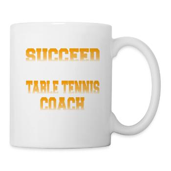 Motivational Quote Table Tennis Player & Coach - Tasse - Weiß - Rechts