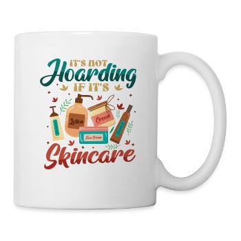 Es Ist Kein Horten, Wenn Es Hautpflege Ist. - Tasse - Weiß - Rechts