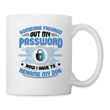 Lustige Cybersecurity Passwort Rename My Dog Tech - Tasse - Weiß - Rechts