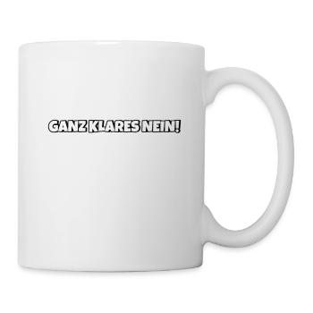 Ganz klares nein - Tasse - Weiß - Rechts