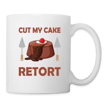 Cut My Cake Into Pieces This Is My Last Retort Bak - Tasse - Weiß - Rechts