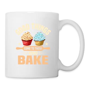 Good Things Come Tho Those Who Bake Baking Pies - Tasse - Weiß - Rechts