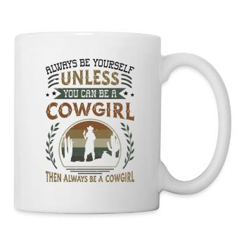 Soyez toujours vous-même, sauf si vous êtes une cow-girl - Mug blanc - blanc - Droite