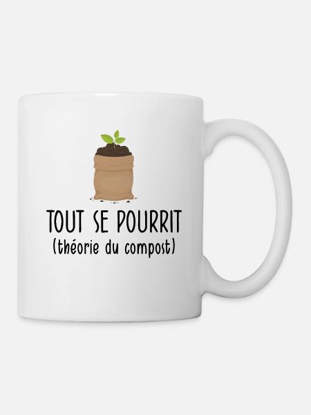 Jardinage : Tout se pourrit (théorie du compost) - Mug blanc - blanc