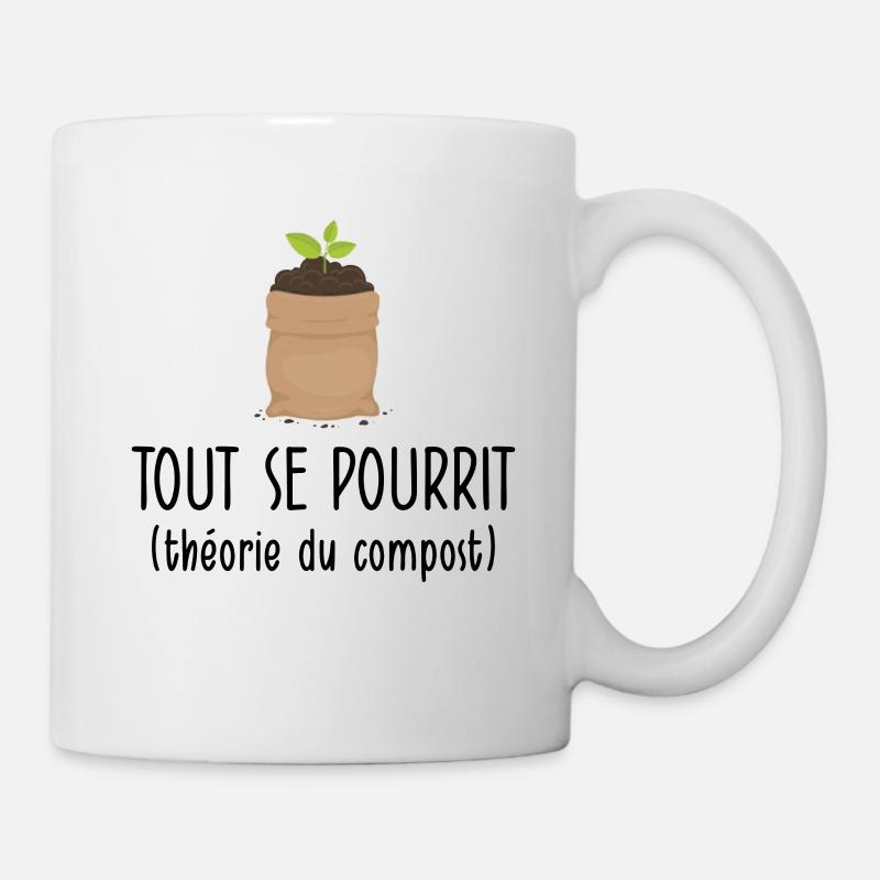 Jardinage : Tout se pourrit (théorie du compost) - Mug blanc - blanc
