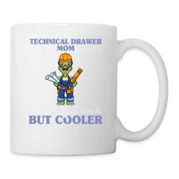 Technical Drawer Mom Like A Regualr Mom But Cooler - Tasse - Weiß - Rechts