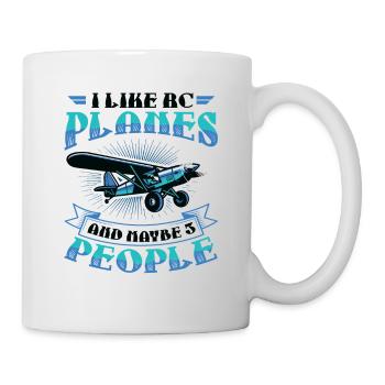 Ich Mag Rc-flugzeuge Und Vielleicht 3 Personen - Tasse - Weiß - Rechts