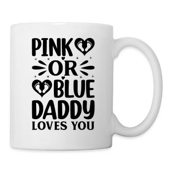 Pink Or Blue Daddy Loves You - Baby Shower Gender - Tasse - Weiß - Rechts