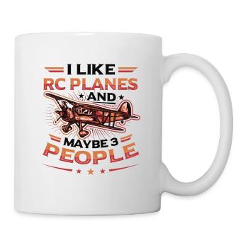 Ich Mag Rc-flugzeuge Und Vielleicht 3 Personen - Tasse - Weiß - Rechts