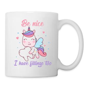 Be Nice I Have Fillings Too Zahnfee als Einhorn - Tasse - Weiß - Rechts