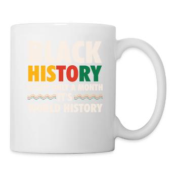 Black history is not just a month, - Mug - white - Right