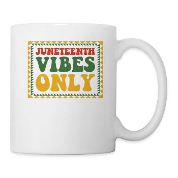 Juneteenth Vibes Only Melanated Black - Mug - white - Right