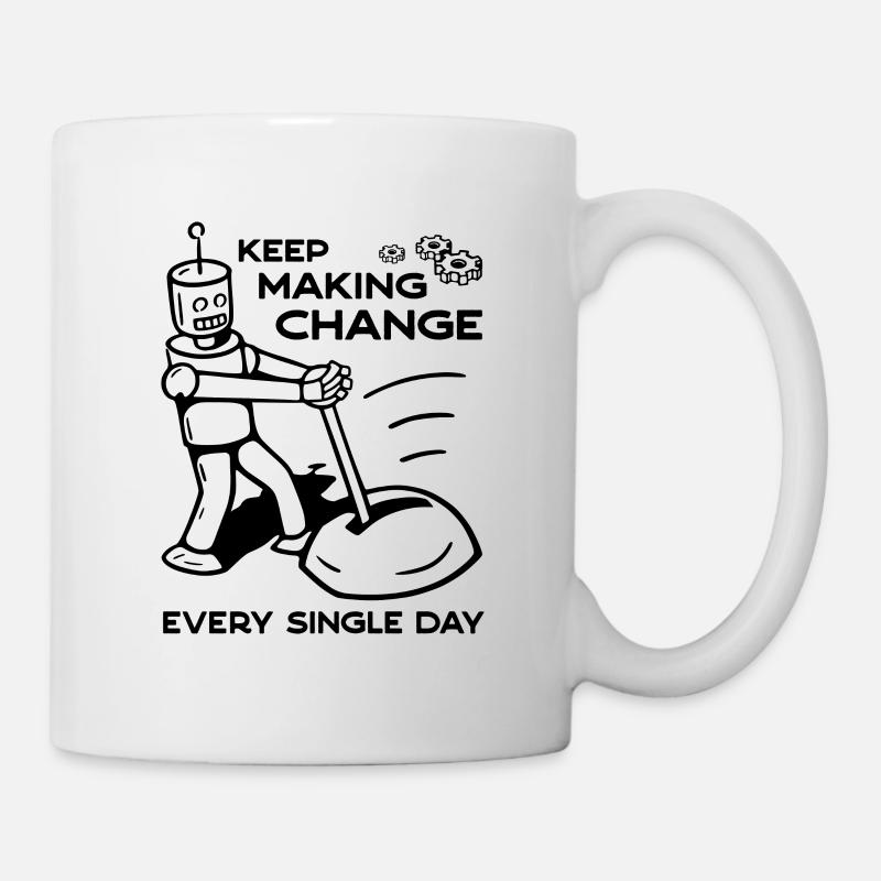 Keep Making Change Every Single Day - 1 - Mug - white