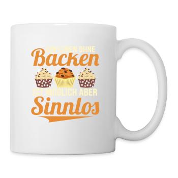 Ein Leben ohne Backen ist möglich, aber sinnlos Ko - Tasse - Weiß - Rechts