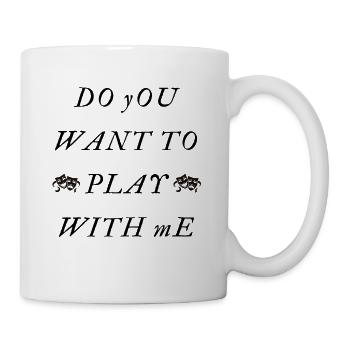 Do YOU want to PLAY with ME - Mug - white - Right