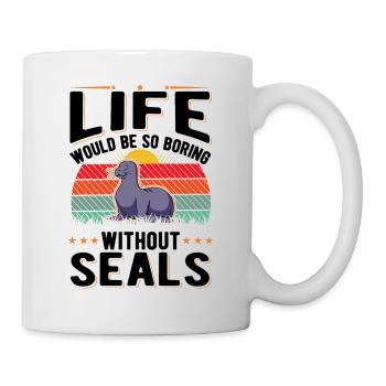La vie serait si ennuyeuse sans Seal Sea Lion Robbe - Mug blanc - blanc - Droite