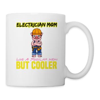 Electrician Mom Like A Regualr Mom But Cooler - Tasse - Weiß - Rechts