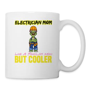 Electrician Mom Like A Regualr Mom But Cooler - Tasse - Weiß - Rechts
