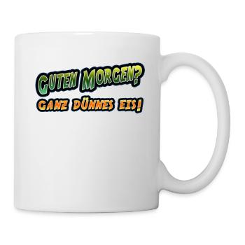 Good morning? Very thin ice! Funny saying - Mug - white - Right