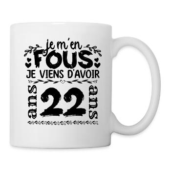 J’ai 22 ans | Je m'en fous j'ai 22 ans - Mug blanc - blanc - Droite