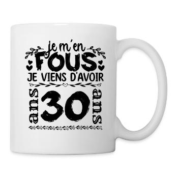 J’ai 30 ans | Je m'en fous j'ai 30 ans - Mug blanc - blanc - Droite