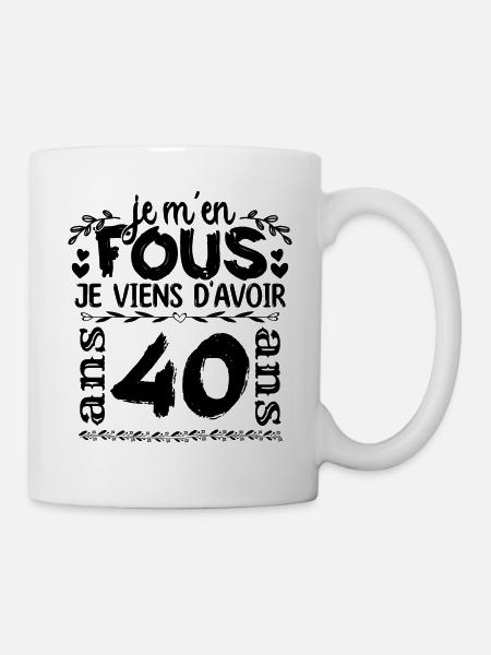 J’ai 40 ans | Je m'en fous j'ai 40 ans - Mug blanc - blanc
