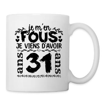 J’ai 31 ans | Je m'en fous j'ai 31 ans - Mug blanc - blanc - Droite