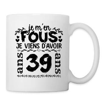 J’ai 39 ans | Je m'en fous j'ai 39 ans - Mug blanc - blanc - Droite