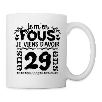 J’ai 29 ans | Je m'en fous j'ai 29 ans - Mug blanc - blanc - Droite