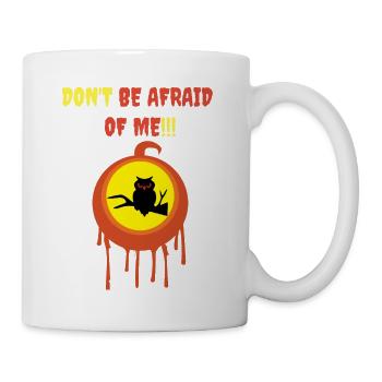 Don't be afraid of me!!! - Mug - white - Right