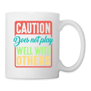 Caution Does Not Play Well With Others 39 - Mug - white - Right
