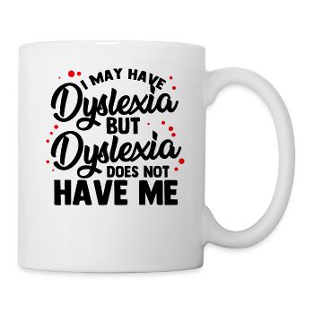 Dyslexic Dyslexia Awareness - Mug - white - Right