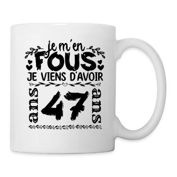 J’ai 47 ans | Je m'en fous j'ai 47 ans - Mug blanc - blanc - Droite