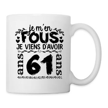 J’ai 61 ans | Je m'en fous j'ai 61 ans - Mug blanc - blanc - Droite
