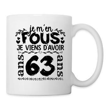 J’ai 63 ans | Je m'en fous j'ai 63 ans - Mug blanc - blanc - Droite