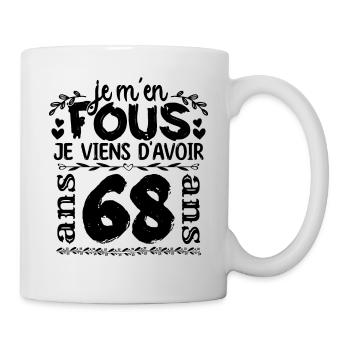 J’ai 68 ans | Je m'en fous j'ai 68 ans - Mug blanc - blanc - Droite
