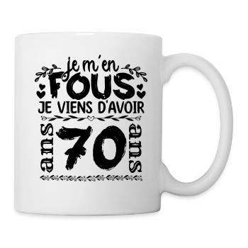 J’ai 70 ans | Je m'en fous j'ai 70 ans - Mug blanc - blanc - Droite