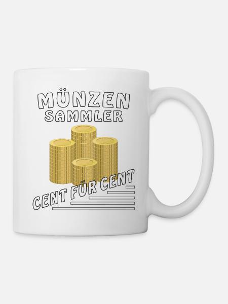 GELD MÜNZEN SAMMLER CENT FÜR CENT - Tasse - Weiß