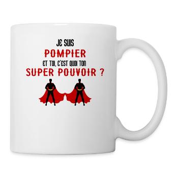 C'est Quoi Ton Super Pouvoir Idée Cadeau Pompier - Mug blanc - blanc - Droite