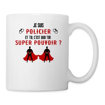 C'est Quoi Ton Super Pouvoir Idée Cadeau Policier - Mug blanc - blanc - Droite