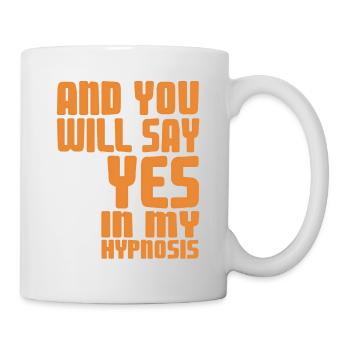 And You Will Say Yes In My Hypnosis Retro Funny - Tasse - Weiß - Rechts