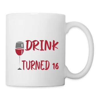 I Deserve A Drink, My Daughter Turned 16 8 - Mug - white - Right