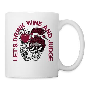 Let's Drink Wine And Judge People 4 - Tasse - Weiß - Rechts